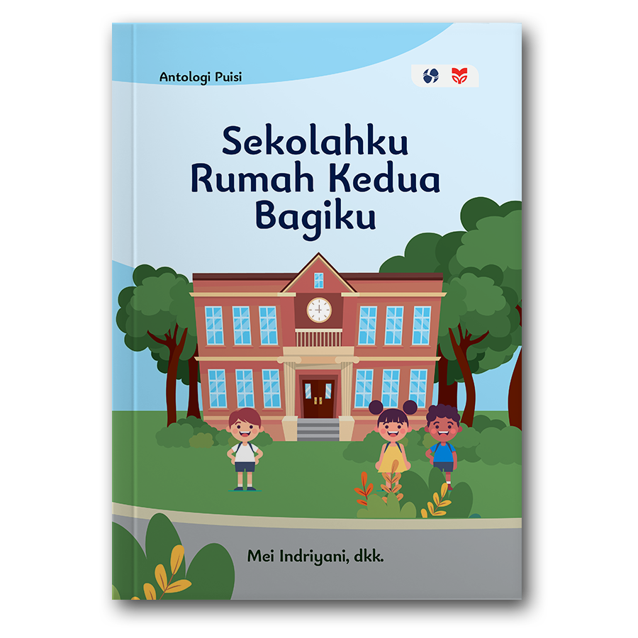 Sekolahku Rumah Kedua Bagiku