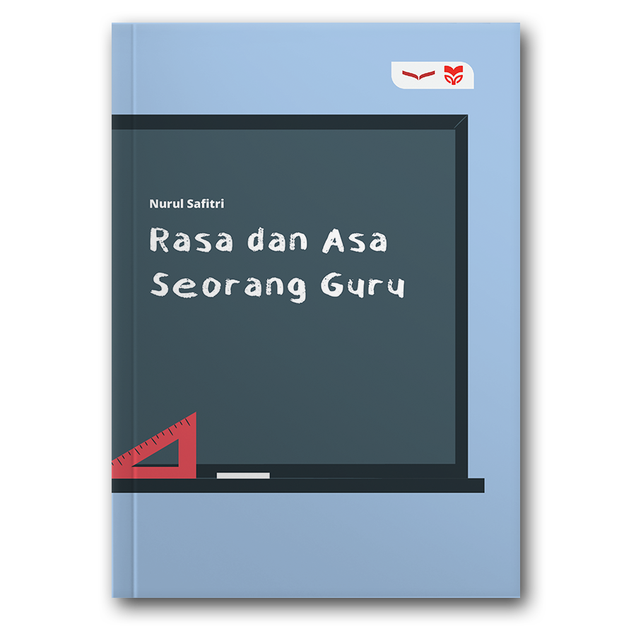 Rasa Dan Asa Seorang Guru