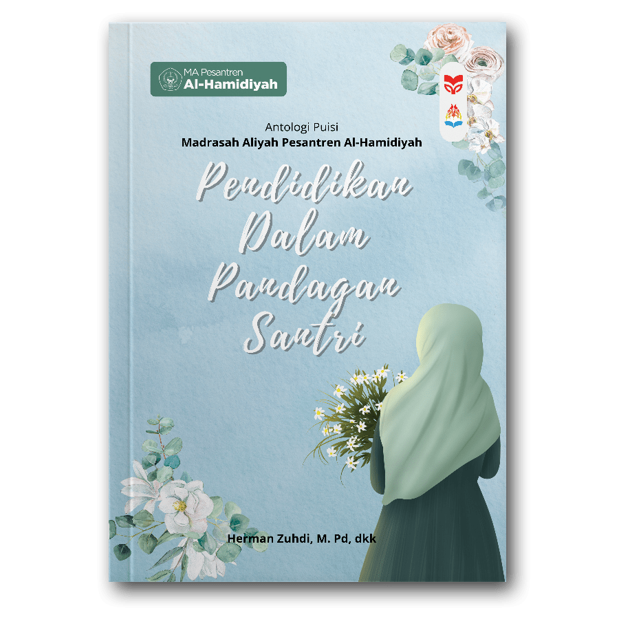 Pendidikan Dalam Pandangan Santri Antologi Puisi Madrasah Aliyah Pesantren Al-Hamidiyah