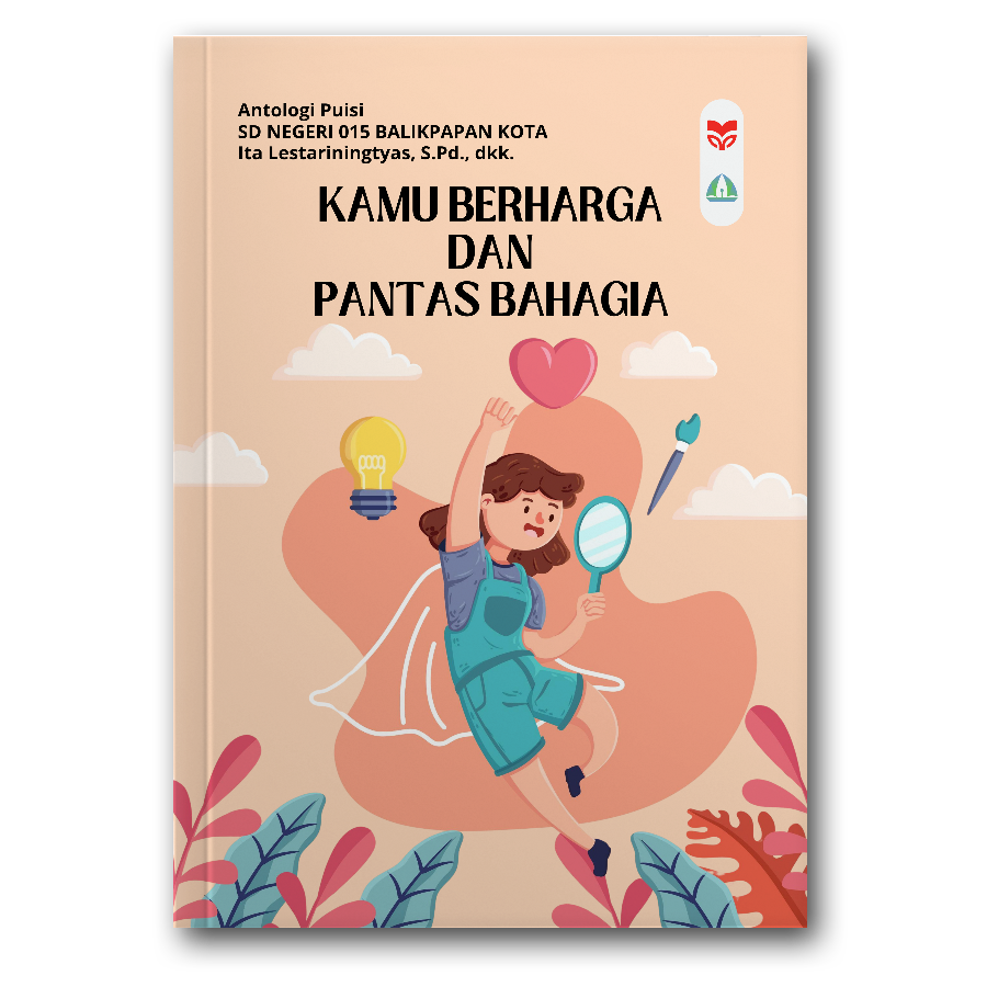Kamu Berharga Dan Pantas Bahagia