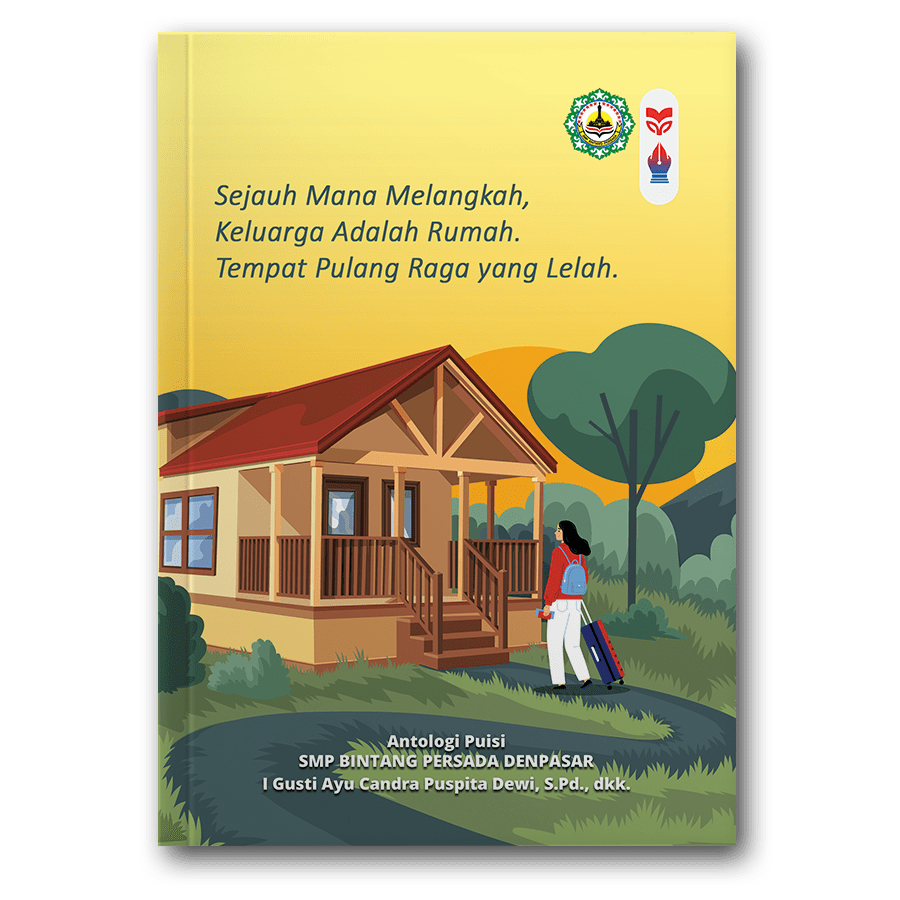 Sejauh Mana Melangkah, Keluarga Adalah Rumah. Tempat Pulang Raga Yang Lelah.