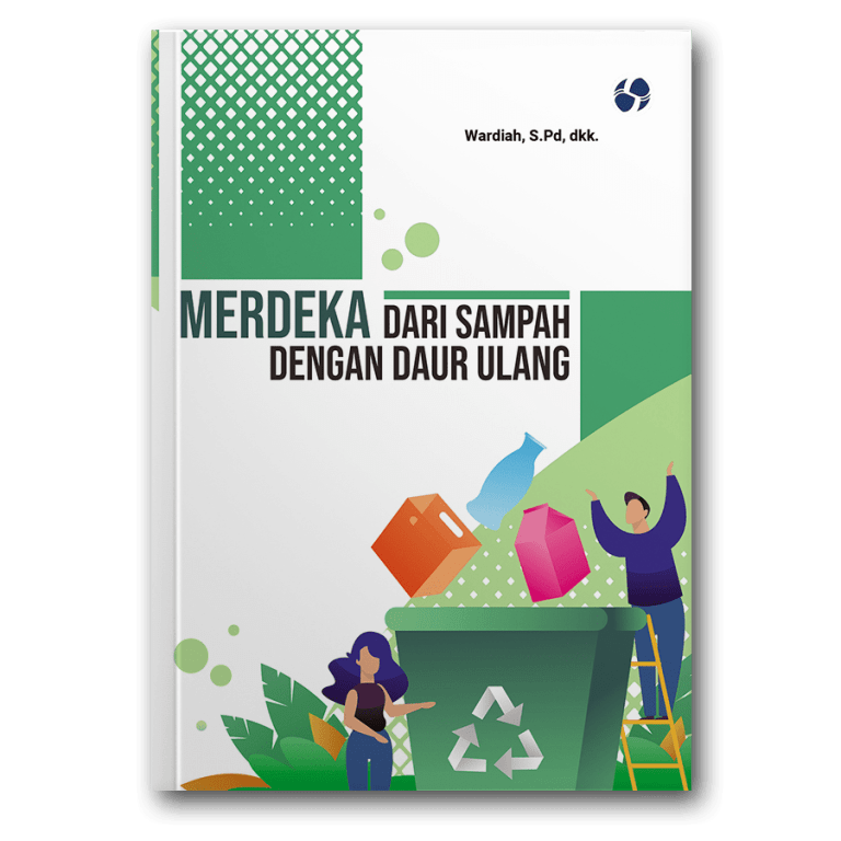 Merdeka Dari Sampah Dengan Daur Ulang