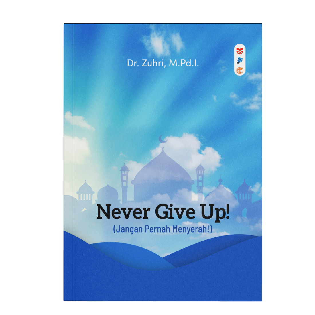 Never Give Up! (Jangan Pernah Menyerah!)