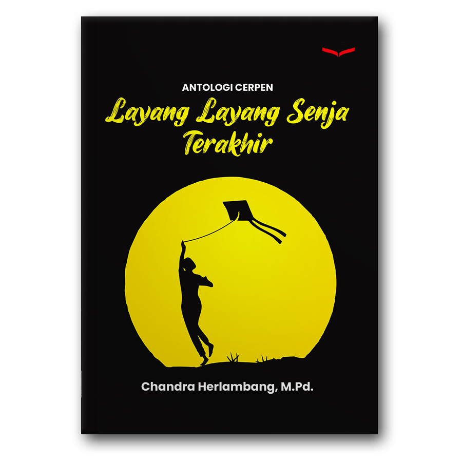 Layang-Layang Senja Terakhir (Antologi Cerpen)